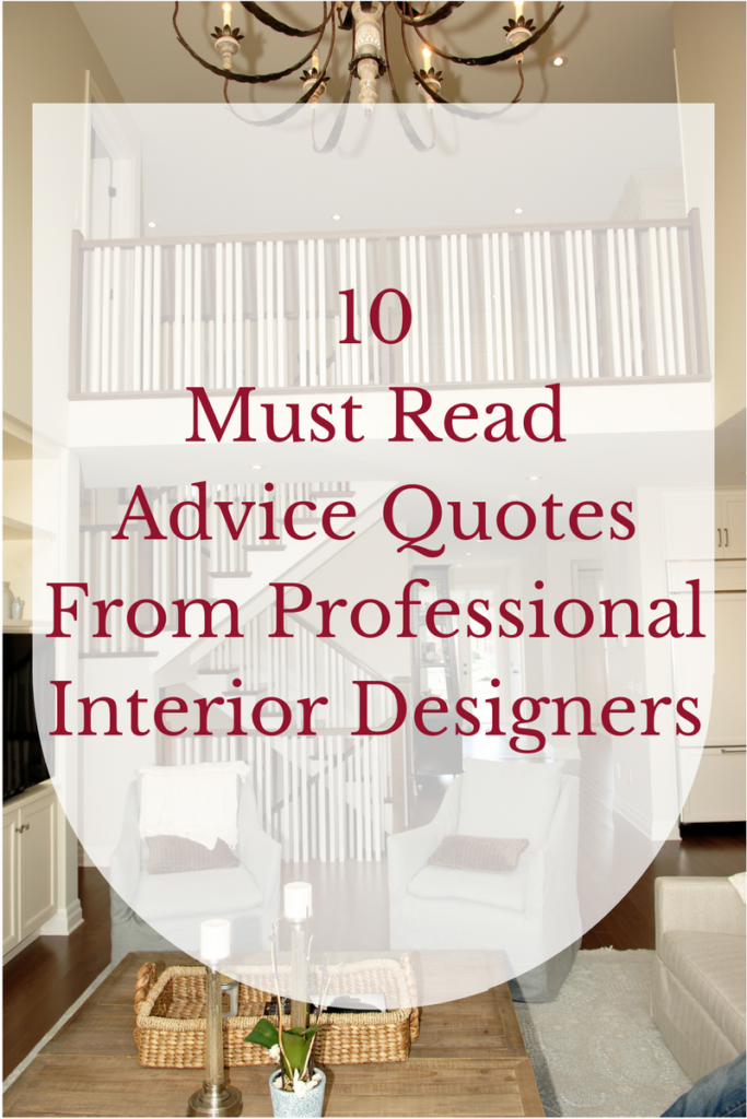 10 Must Read Advice Quotes From Professional Interior